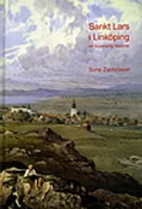 Sankt Lars i Linköping : en tusenårig historia | 1:a upplagan