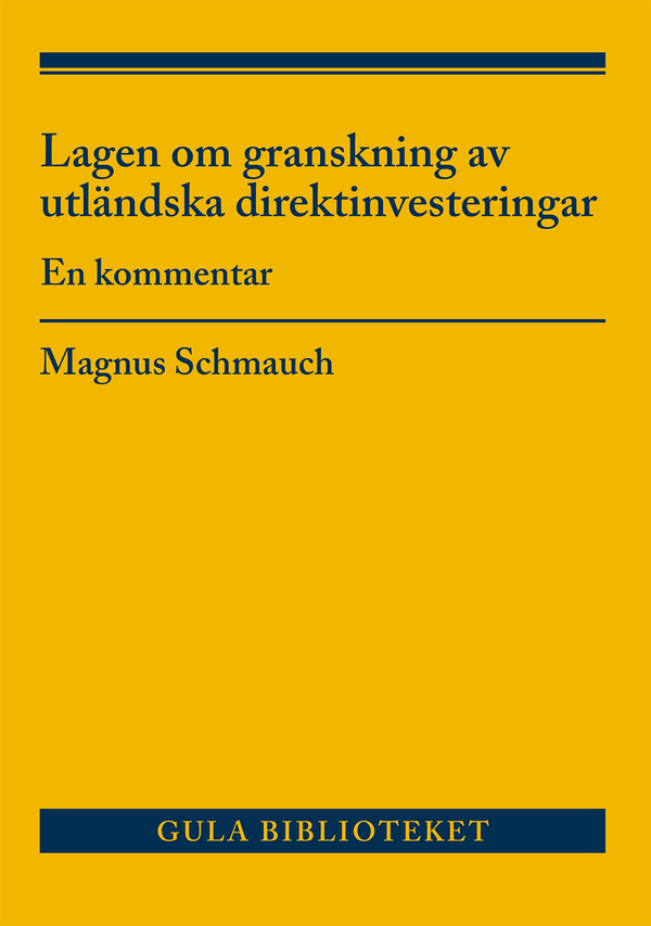 Lagen om granskning av utländska direktinvesteringar : en kommentar | 1:a upplagan