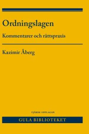 Ordningslagen  : Kommentarer och rättspraxis | 4:e upplagan