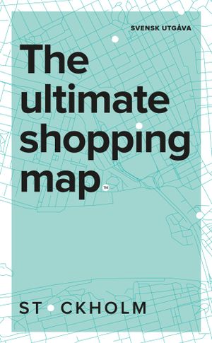 The ultimate shopping map Stockholm | 1:a upplagan