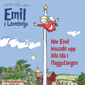 När Emil hissade upp lilla Ida i flaggstången | 1:a upplagan