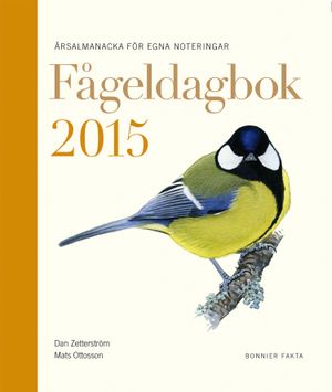 Fågeldagbok 2015 : årsalmanacka för egna noteringar