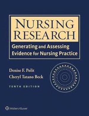 Nursing Research: Generating and Assessing Evidence for Nursing Practice