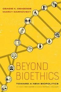Beyond Bioethics