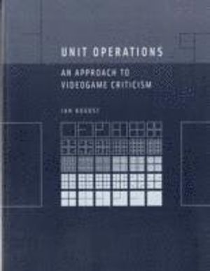 Unit operations - an approach to videogame criticism