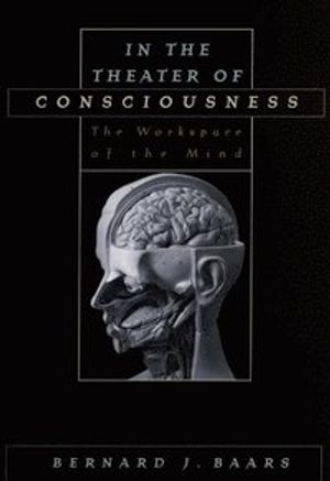 In the Theater of Consciousness