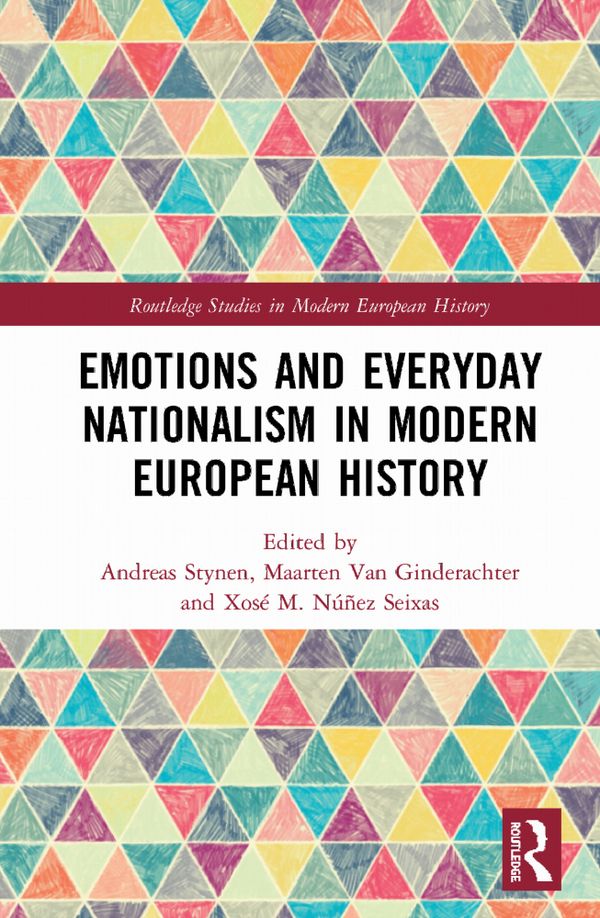 Emotions and Everyday Nationalism in Modern European History | 1:a upplagan