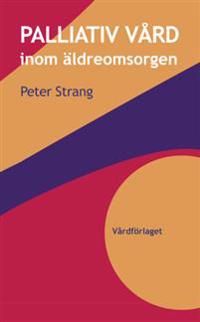 Palliativ vård inom äldreomsorgen | 2:a upplagan
