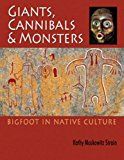 Giants, cannibals & monsters - bigfoot in native culture