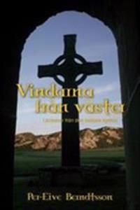 Vindarna från väster : lärdomar från den keltiska kyrkan | 1:a upplagan