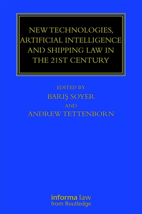 New Technologies, Artificial Intelligence and Shipping Law in the 21st Century | 1:a upplagan