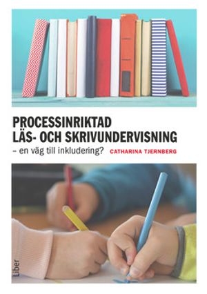 Processinriktad läs- och skrivundervisning - en väg till inkludering | 1:a upplagan