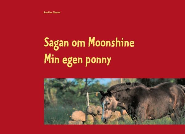 Sagan om Moonshine : min egen ponny | 1:a upplagan