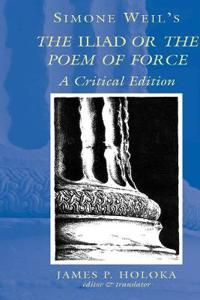 Simone Weil's the Iliad or the Poem of Force | 3:e upplagan