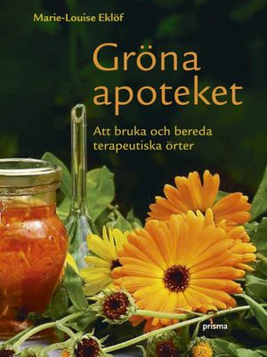 Gröna apoteket  : att bruka och bereda terapeutiska örter | 1:a upplagan