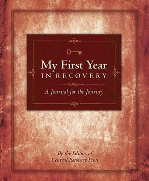 My First Year In Recovery: A Journal For The Journey (H)