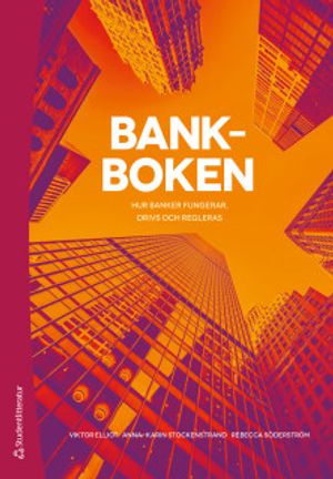 Bankboken - Hur banker fungerar, drivs och regleras | 1:a upplagan