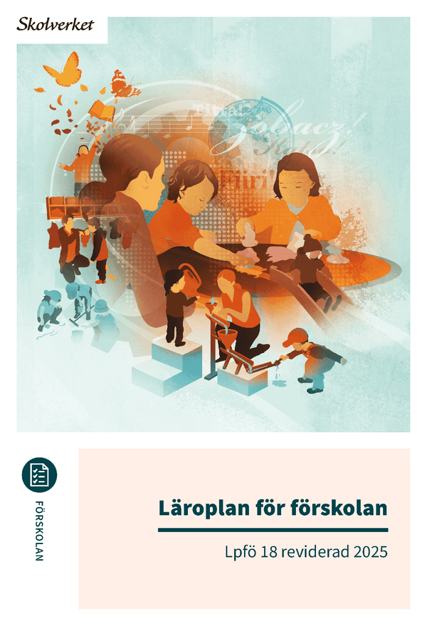Läroplan för förskolan Lpfö 18 reviderad 2025 | 3:e upplagan