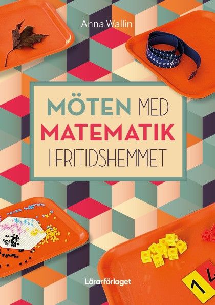 Möten med matematik i fritidshemmet | 1:a upplagan