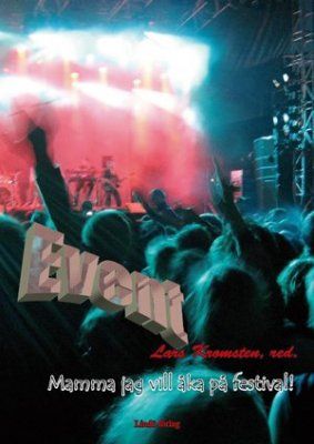 Event : mamma jag vill åka på festival! | 0:e upplagan