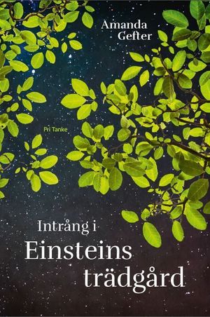 Intrång i Einsteins trädgård : en far, en dotter, ingentings mening och alltings början | 1:a upplagan