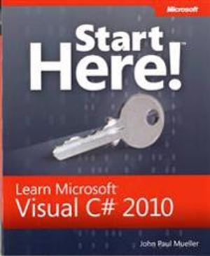 Start Here! Learn Microsoft Visual C# 2010 Programming | 1:a upplagan