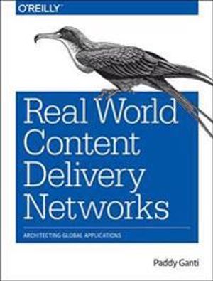 Real World Content Delivery Networks | 1:a upplagan