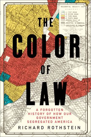 The Color of Law: A Forgotten History of How Our Government Segregated America | 1:a upplagan