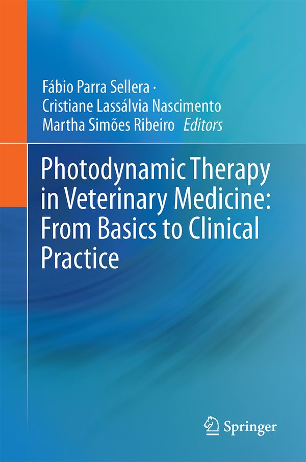 Photodynamic Therapy in Veterinary Medicine: From Basics to Clinical Practice | 1:a upplagan
