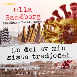 En del av min sista tredjedel: Spansksvenska funderingar under ett pandemiår