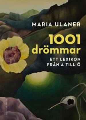 1001 drömmar : Ett lexikon från A till Ö