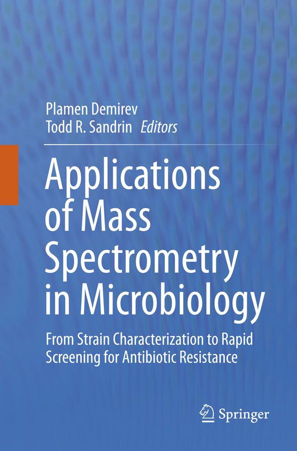 Applications of Mass Spectrometry in Microbiology | 1:a upplagan