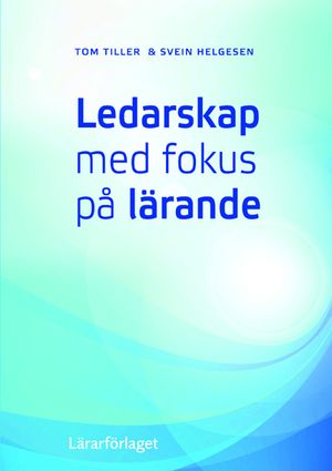 Ledarskap med fokus på lärande | 1:a upplagan