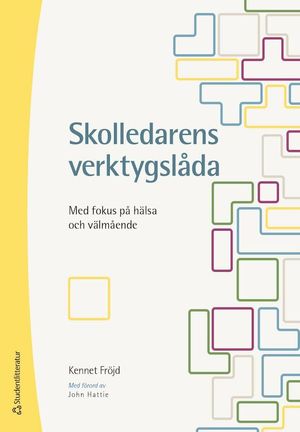 Skolledarens verktygslåda - Med fokus på hälsa och välmående | 1:a upplagan