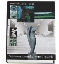 Konsten 1915-1950 - Signums svenska konsthistoria | 0:e upplagan