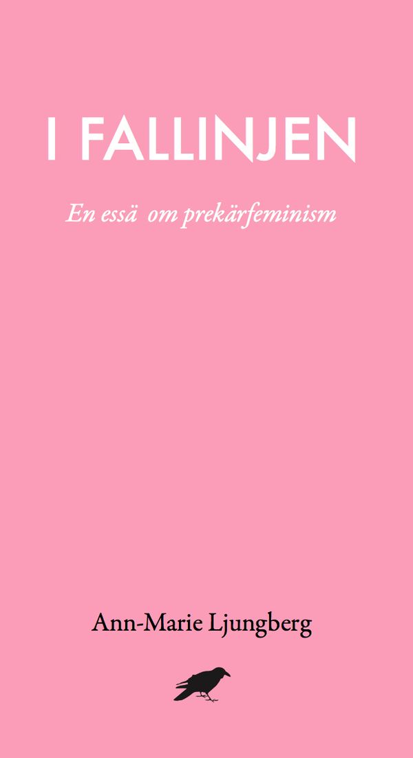 I fallinjen : En essä om prekärfeminism | 0:e upplagan