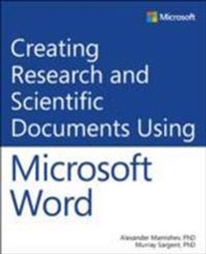 Creating Research and Scientific Documents Using Microsoft Word | 1:a upplagan