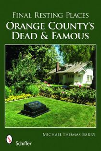 Final Resting Places : Orange County's Dead and Famous