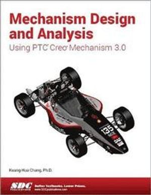 Mechanism design and analysis using creo mechanism 3.0