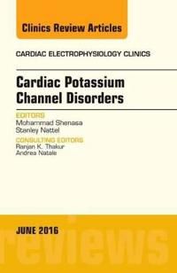 Cardiac potassium channel disorders, an issue of cardiac electrophysiology | 0:e upplagan