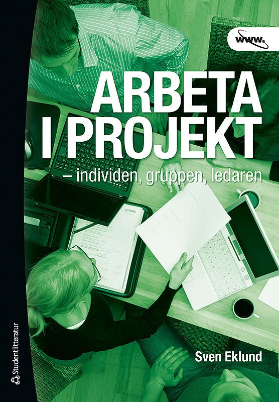 Arbeta i projekt : individen, gruppen, ledaren | 4:e upplagan
