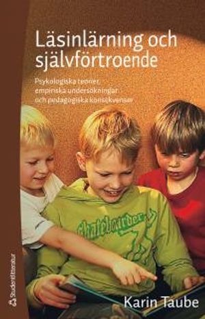 Läsinlärning och självförtroende : Psykologiska teorier, empiriska undersökningar och pedagogiska konsekvenser | 5:e upplagan