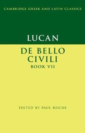 Lucan: De Bello Ciuili Book VII