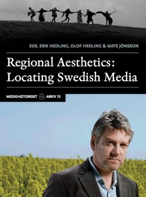 Regional Aesthetics : Locating Swedish Media | 1:a upplagan