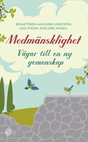 Medmänsklighet : Vägar till en ny gemenskap | 1:a upplagan