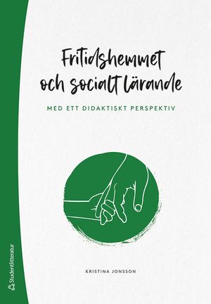 Fritidshemmet och socialt lärande - med ett didaktiskt perspektiv | 1:a upplagan