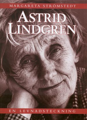 Astrid Lindgren : en levnadsteckning | 3:e upplagan