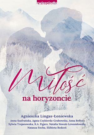 Mi?o?? na horyzoncie. Antologia opowiada? w klimacie górskim