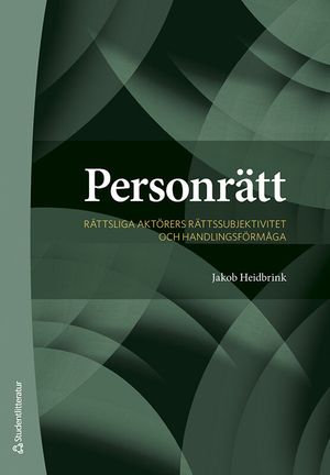 Personrätt - Rättsliga aktörers rättssubjektivitet och handlingsförmåga | 1:a upplagan