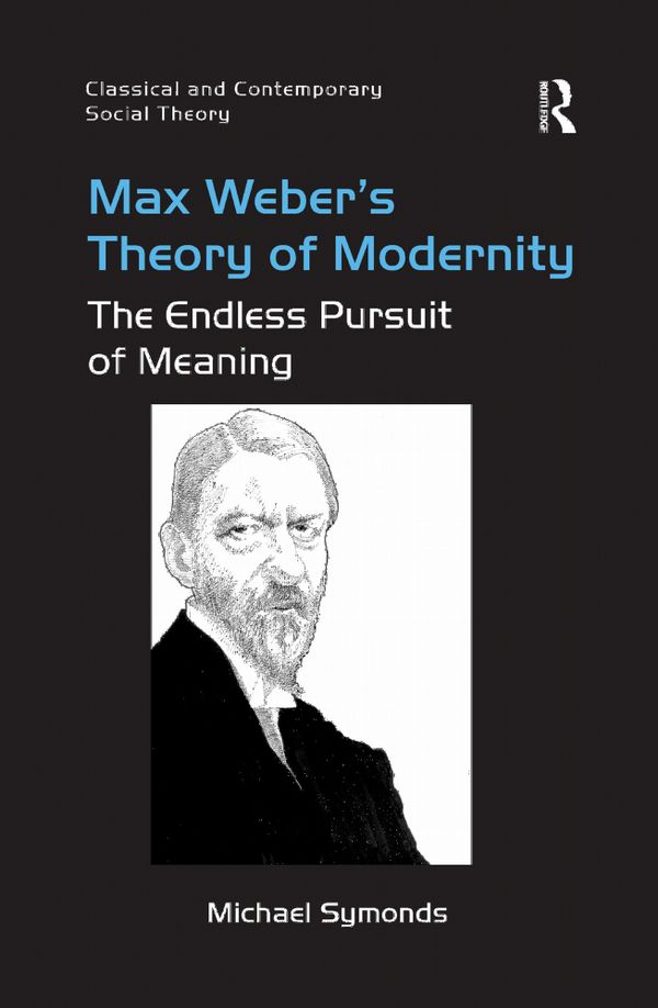 Max Weber's Theory of Modernity | 1:a upplagan